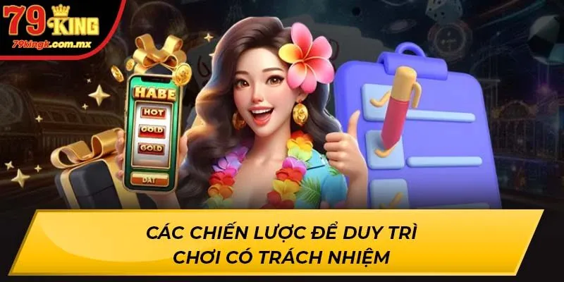 Các chiến lược để duy trì chơi có trách nhiệm