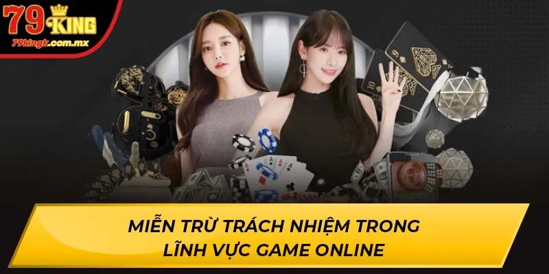Miễn trừ trách nhiệm trong lĩnh vực game online