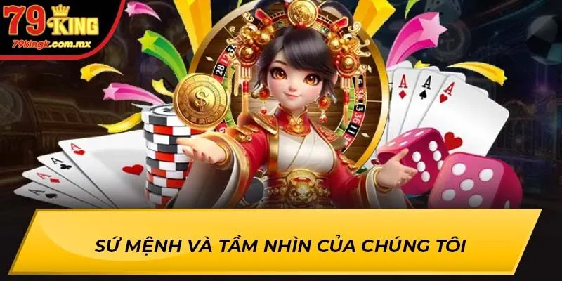 Sứ mệnh và tầm nhìn của chúng tôi